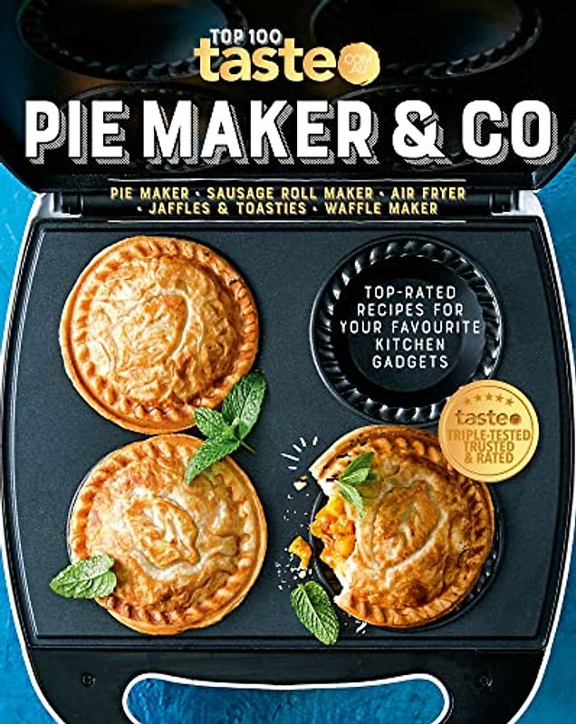 Pie Maker & Co: Top-rated Recipes for Your Favorite Kitchen Gadgets