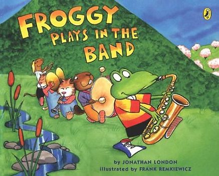 Froggy Plays in the Band - Jonathan London
