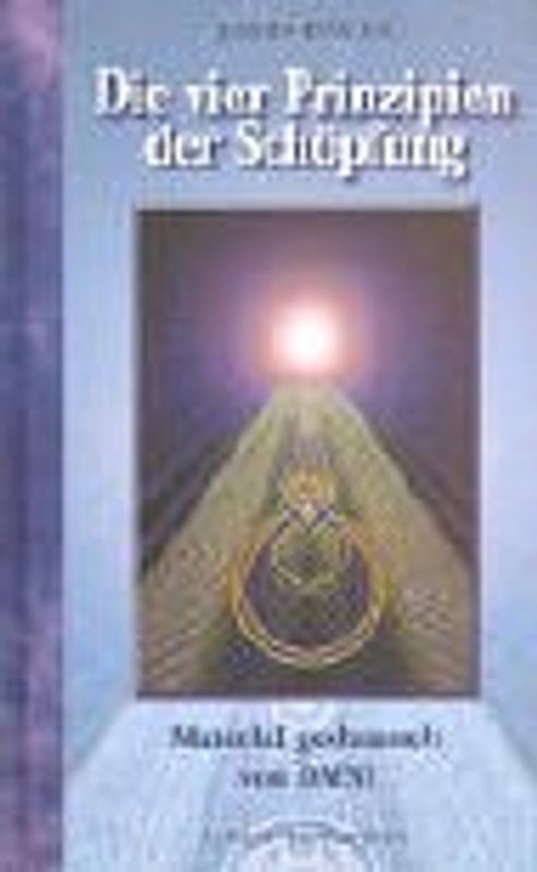Die vier Prinzipien der Schöpfung. Material gechannelt von Omni