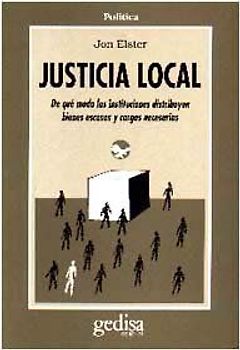 Justicia local : de qué modo las instituciones distribuyen bienes escasos y cargas necesarias