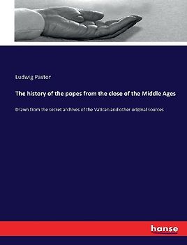 The history of the popes from the close of the Middle Ages