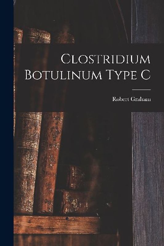 Clostridium Botulinum Type C