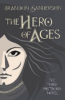 The Hero of Ages: Mistborn Book Three