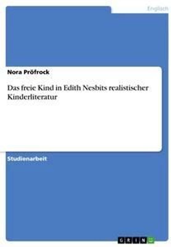 Das freie Kind in Edith Nesbits realistischer Kinderliteratur