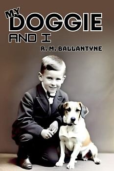 My Doggie and I (Annotated)