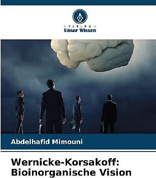 Wernicke-Korsakoff: Bioinorganische Vision