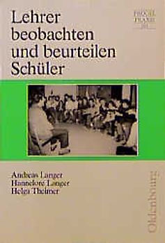 Lehrer beobachten und beurteilen Schüler. Praktische Hilfe zum Schreiben von Zeugnissen und Gutachten