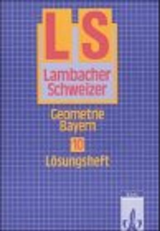 Lambacher Schweizer - Ausgabe für Bayern. Bisherige Ausgabe / Lambacher-Schweizer 10 Geometrie