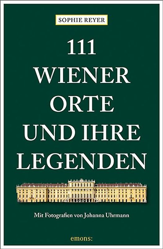 111 Wiener Orte und ihre Legenden