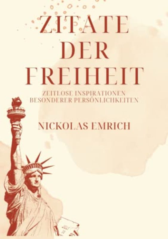 Zitate der Freiheit: Zeitlose Inspirationen besonderer Persönlichkeiten