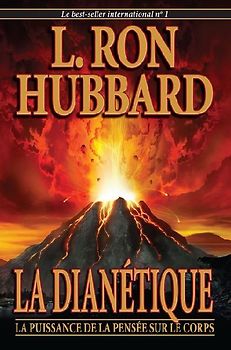 La Dianétique: La Puissance de la Pensée Sur Le Corps