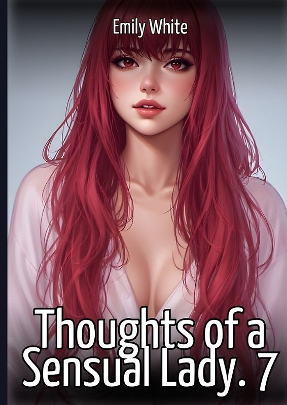 Thoughts of a Sensual Lady. 7