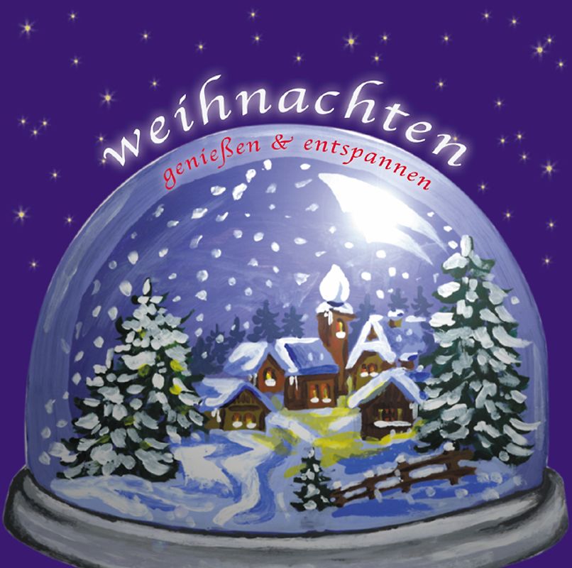 Weihnachten geniessen und entspannen. Bekannte Weihnachtslieder - instrumental