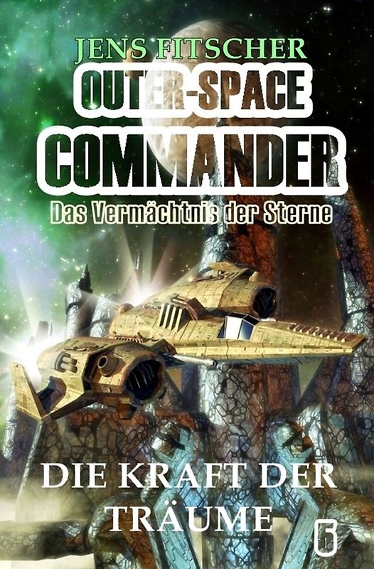 OUTER-SPACE COMMANDER / Die Kraft der Träume