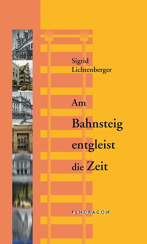Am Bahnsteig entgleist die Zeit. Erzählungen