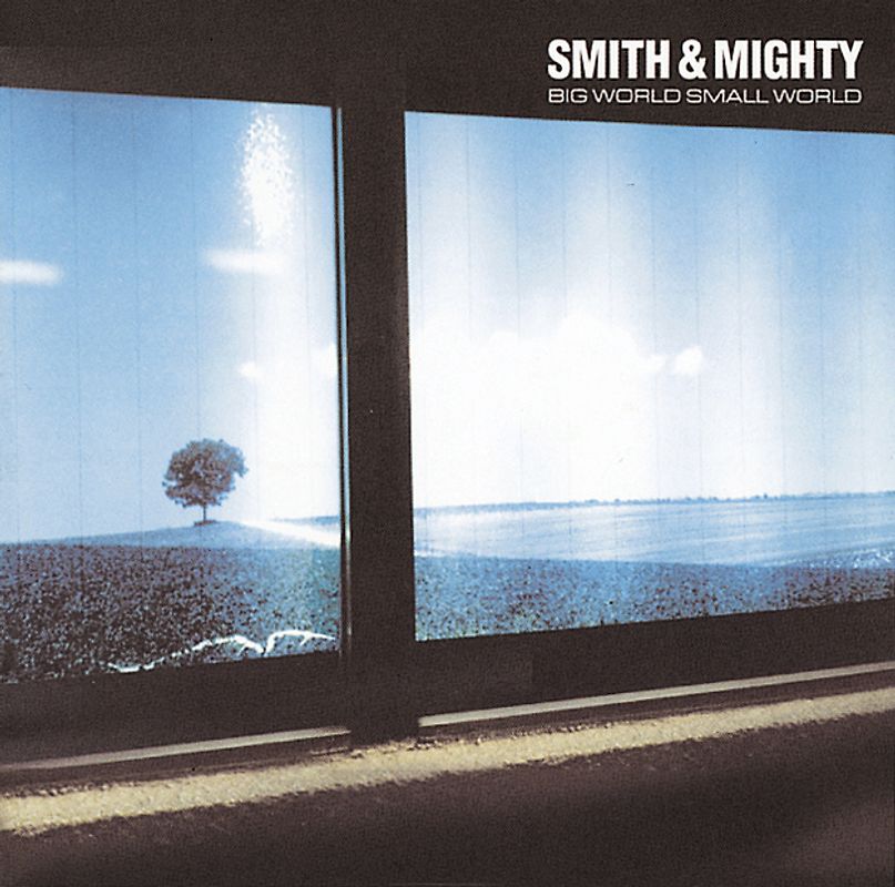 Smith & Mighty - Big World Small World