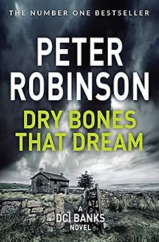 Dry Bones That Dream: The 7th novel in the number one bestselling Inspector Alan Banks crime series (The Inspector Banks series, 7, Band 7)