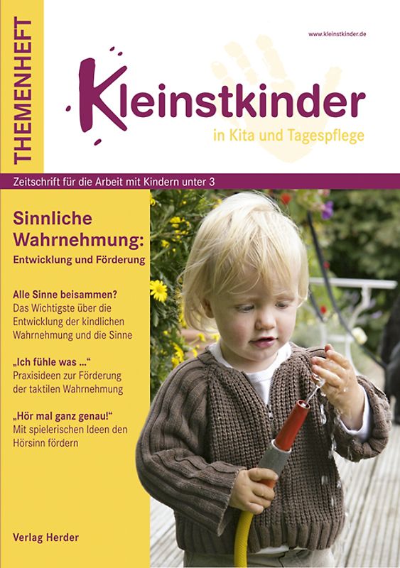 Sinnliche Wahrnehmung: Entwicklung und Förderung. Kleinstkinder Sonderheft