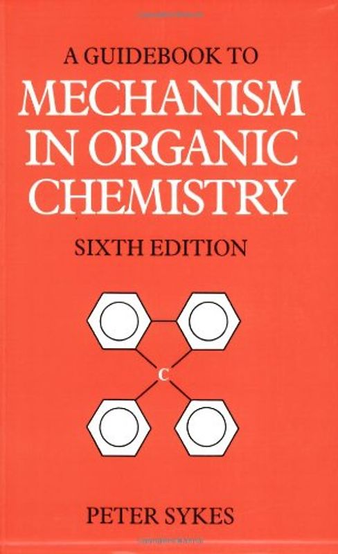 Guidebook to Mechanism in Organic Chemistry - Peter Sykes