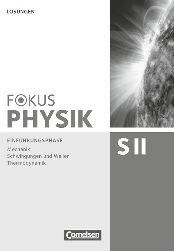 Fokus Physik Sekundarstufe II - Zu den Ausgaben A und C - Einführungsphase