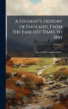 A Student's History of England, From the Earliest Times to 1885