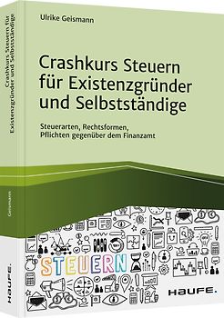 Crashkurs Steuern für Existenzgründer und Selbstständige