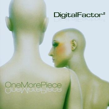 Digital Factor - One More Piece