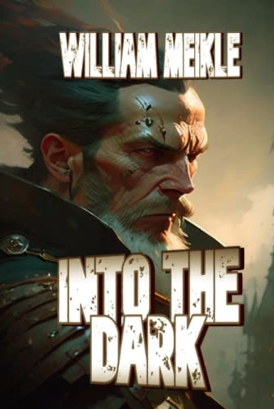 Into the Dark: Three Scottish Dark Magics (The William Meikle Chapbook Collection, Band 54)