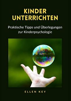 Kinder unterrichten: Praktische Tipps und Überlegungen zur Kinderpsychologie