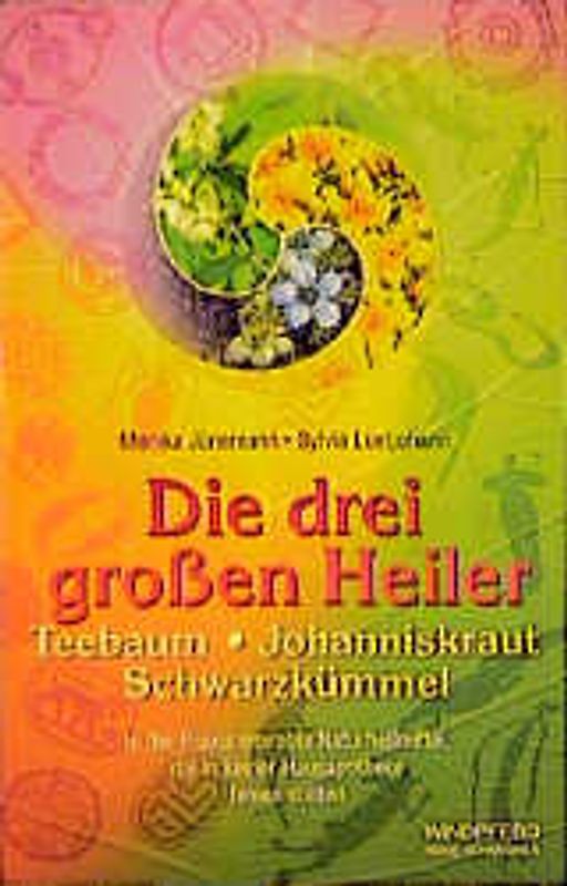 Die drei grossen Heiler. Teebaum, Johanniskraut, Schwarzkümmel