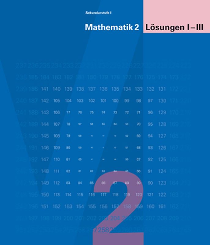 Mathematik 2 Sekundarstufe I / Lösungen I-III