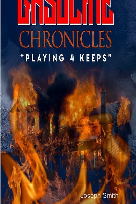 Gasoline Chronicles(Playing for Keeps)