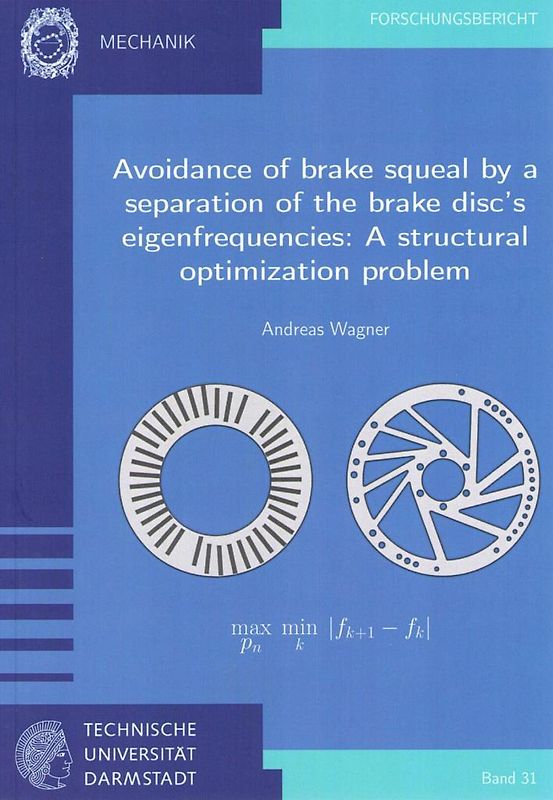 Avoidance of brake squeal by a separation of the brake disc’s eigenfrequencies: A structural optimization problem