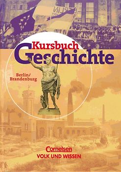Kursbuch Geschichte. Berlin und Brandenburg / Schülerbuch