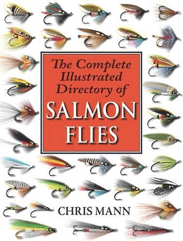 Complete Illustrated Directory of Salmon Flies - Mann, Chris
