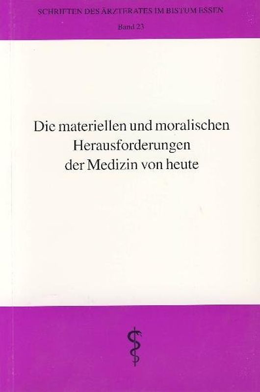 Die Materiellen und moralischen Herausforderungen der Medizin von heute