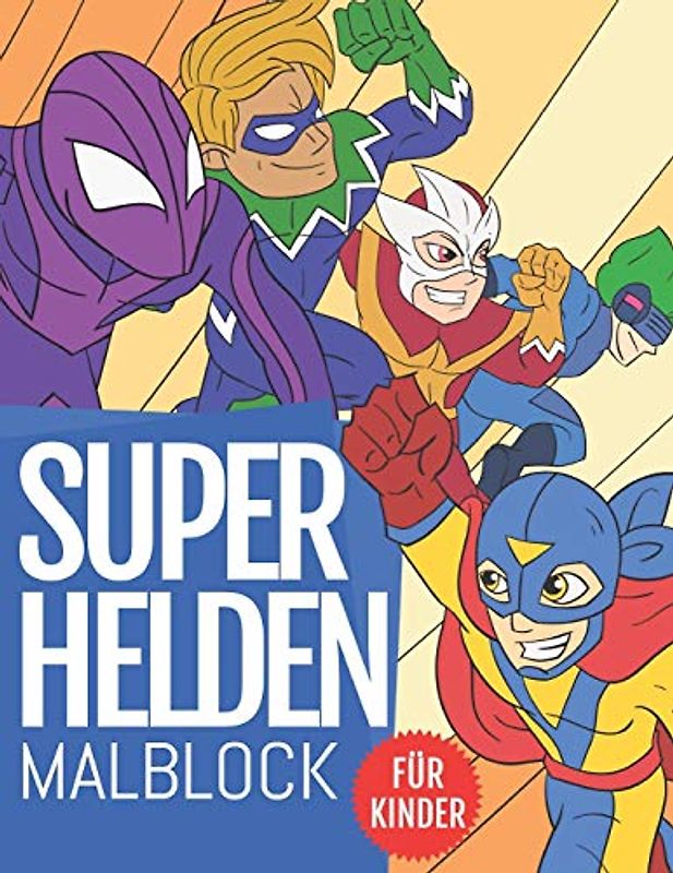SuperHelden Malblock Für Kinder: Entdecken Sie 60 Einzigartige und Qualitativ Hochwertige Illustrationen | Erstaunliches Malbuch für Superhelden-Fan-Kinder