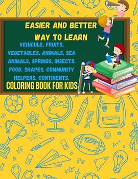 EASY AND BETTER WAY TO LEARN Coloring Adventure for Kids, wide range of themes for children to explore and express their creativity, 125 pages ... Our Easy and Better Way to Learn Adventure