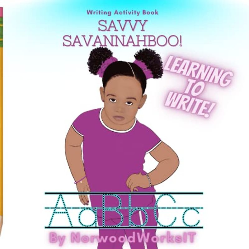 SAVVY SAVANNAHBOO! Learning to Write ABC: Writing Activity Book (Children's Learning Series)