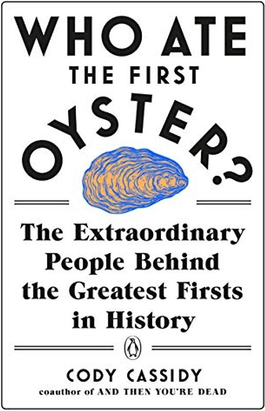 Who Ate the First Oyster?
