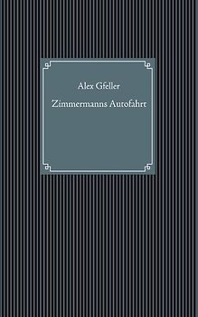 Zimmermanns Autofahrt