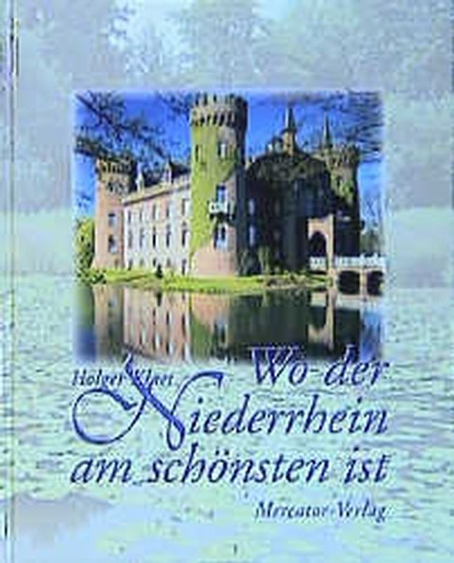 Wo der Niederrhein am schönsten ist