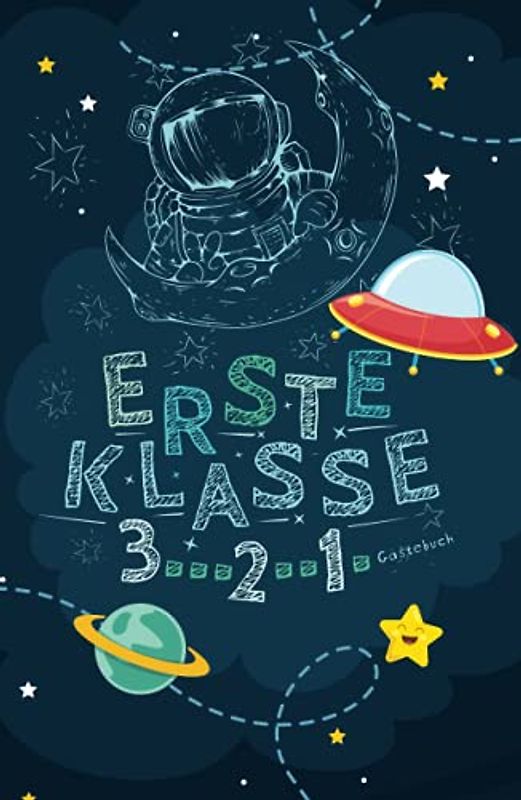 Erste Klasse 3... 2.. 1. Gästebuch: Geschenkbuch & Erinnerungsalbum für Jungen als Geschenkidee zur Einschulung in die Grundschule I Individuell zum ... (Geschenke zur Einschulung für Jungen)