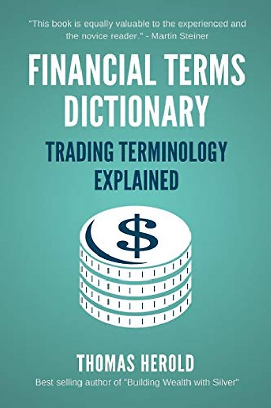 Financial Terms Dictionary - Trading Terminology Explained (Financial Dictionary)