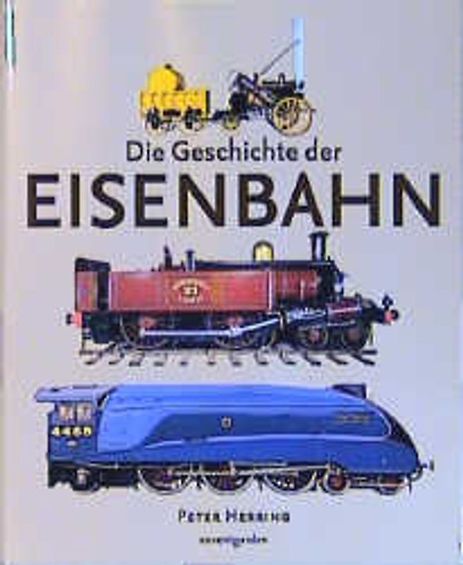 Die Geschichte der Eisenbahn