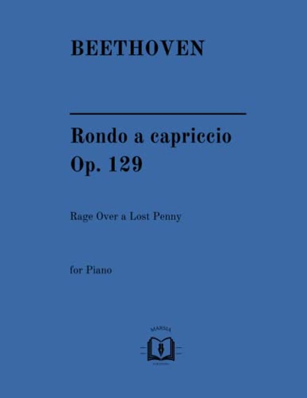 Rondo a capriccio, Op.129: "Rage Over a Lost Penny" for Piano