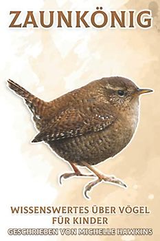 Zaunkönig: Wissenswertes über Vögel für Kinder #30