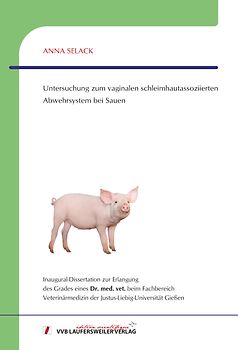 Untersuchung zum vaginalen schleimhautassoziierten Abwehrsystem bei Sauen