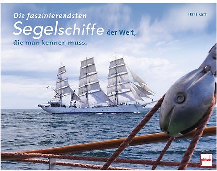 Die faszinierendsten Segelschiffe der Welt, die man kennen muss