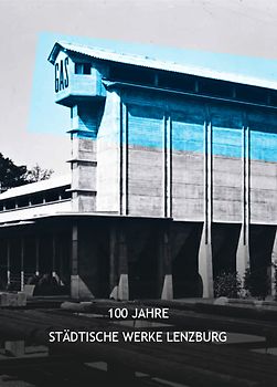 100 Jahre Städtische Werke Lenzburg.